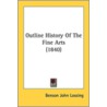 Outline History of the Fine Arts (1840) by Professor Benson John Lossing