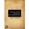 Outline Of The Theory Of Thermodynamics door Edgar Buckingham