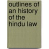 Outlines Of An History Of The Hindu Law door Julius Jolly