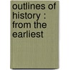 Outlines Of History : From The Earliest door Thomas Keightley