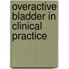 Overactive Bladder in Clinical Practice door Christopher C.R. Chapple