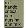 Oxf Handb Critical Care Nursing Ohn:m X door Sue Osborne