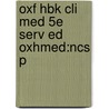 Oxf Hbk Cli Med 5e Serv Ed Oxhmed:ncs P by Unknown