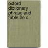 Oxford Dictionary Phrase And Fable 2e C door Elizabeth Knowles