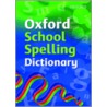 Oxford School Spelling Dictionary Pb 08 door Robert Allan