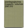 Paedagogisches Magazin, Volumes 298-310 door Onbekend