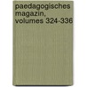Paedagogisches Magazin, Volumes 324-336 door Anonymous Anonymous