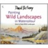 Painting Wild Landscapes in Watercolour