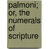 Palmoni; Or, The Numerals Of Scripture