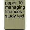 Paper 10 Managing Finances - Study Text door Onbekend