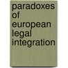 Paradoxes Of European Legal Integration by H. (edt) Kjaer