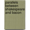 Parallels Between Shakespeare And Bacon door William Francis C. Wigston