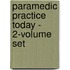 Paramedic Practice Today - 2-Volume Set