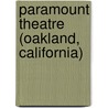 Paramount Theatre (Oakland, California) by Miriam T. Timpledon