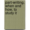 Part-Writing, When And How, To Study It door Henry Hiles