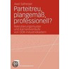 Parteitreu, plangemäß, professionell? by Axel Salheiser