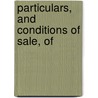 Particulars, And Conditions Of Sale, Of by Unknown