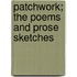 Patchwork; The Poems And Prose Sketches