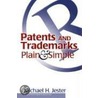 Patents And Trademarks Plain And Simple door Michael H. Jester