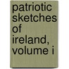 Patriotic Sketches Of Ireland, Volume I door Morgan (Sydney)