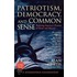Patriotism, Democracy, and Common Sense