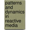 Patterns And Dynamics In Reactive Media door Rutherford Aris