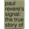 Paul Revere's Signal: The True Story Of by John Lee Watson