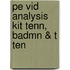 Pe Vid Analysis Kit Tenn, Badmn & T Ten