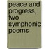 Peace And Progress, Two Symphonic Poems