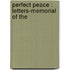 Perfect Peace : Letters-Memorial Of The