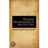 Personal Recollections Of The Civil War door James Madisons Stone