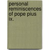 Personal Reminiscences Of Pope Pius Ix. door John F. Cassidy