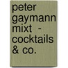 Peter Gaymann mixt  - Cocktails & Co. by Peter Gaymann