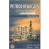 Petrochemicals In Nontechnical Language by William L. Leffler