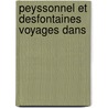 Peyssonnel Et Desfontaines Voyages Dans by Jean Andr Peyssonnel