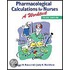 Pharmacological Calculations for Nurses