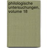 Philologische Untersuchungen, Volume 18 door Onbekend