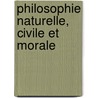 Philosophie Naturelle, Civile Et Morale by Francis Hutcheson
