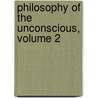 Philosophy of the Unconscious, Volume 2 door William Chatterton Coupland