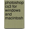 Photoshop Cs3 For Windows And Macintosh door Peter Lourekas