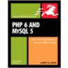 Php 6 And Mysql 5 For Dynamic Web Sites door Larry Ullman