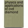 Physics And Applications Of Cvd Diamond door Satoshi Koizumi