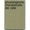 Physiologische Charakteristik Der Zelle door Friedrich Wilhelm Schenck