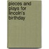 Pieces And Plays For Lincoln's Birthday