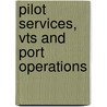 Pilot Services, Vts And Port Operations door Onbekend