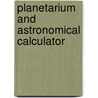 Planetarium and Astronomical Calculator by Tobias Ostrander