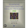 Planning and Evaluating Health Programs by Frank D.P.A. Arnold