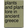 Plants And Plant Lore In Ancient Greece door John Raven