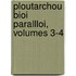 Ploutarchou Bioi Parallloi, Volumes 3-4