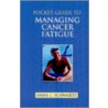 Pocket Guide to Managing Cancer Fatigue door Anna L. Schwartz